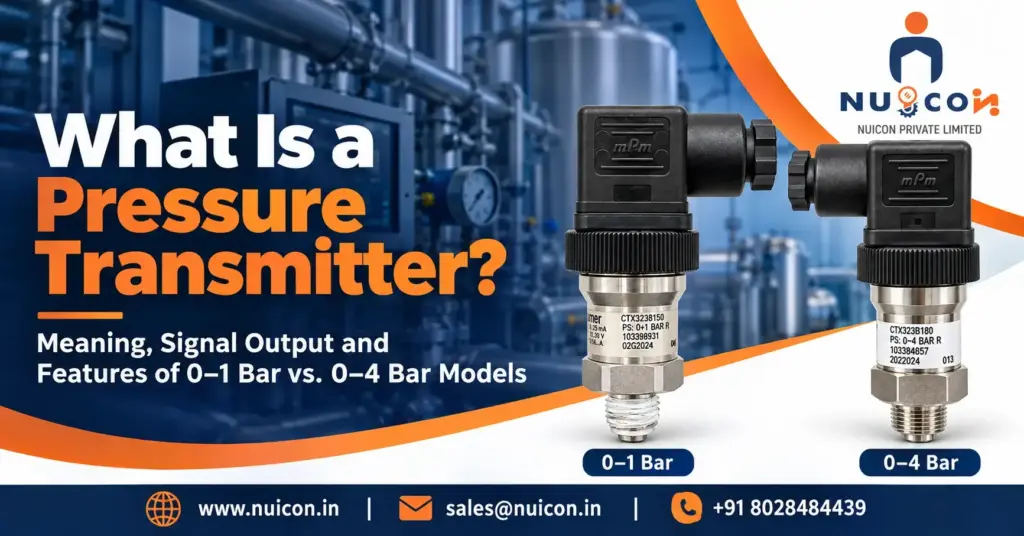 pressure transmitter Meaning, Signal Output and Features of 0–1 Bar vs. 0–4 Bar Models | Nuicon